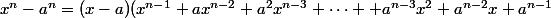x^n-a^n=(x-a)(x^{n-1}+ax^{n-2}+a^2x^{n-3}+\dots +a^{n-3}x^2+a^{n-2}x+a^{n-1}