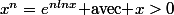 x^n=e^{nlnx}\text{ avec }x>0