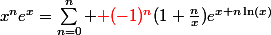 x^ne^x=\sum_{n=0}^n {\red (-1)^n}(1+\frac{n}{x})e^{x+n\ln(x)}