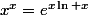 x^x=e^{x\ln x}