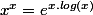 x^x=e^{x.log(x)}