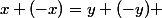 x+(-x)=y+(-y) 