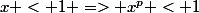 x < 1 => x^p < 1