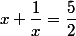 x+\dfrac{1}{x}=\dfrac{5}{2}