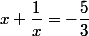 x+\dfrac{1}{x}=-\dfrac{5}{3}