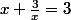 x+\frac{3}{x}=3