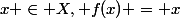 x \in X, f(x) = x