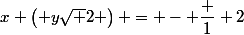 x \left( y\sqrt 2 \right) = - \dfrac 1 2