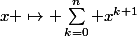 x \mapsto \sum_{k=0}^n x^{k+1}
