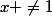 x \not=1
