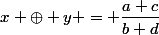 x \oplus y = \dfrac{a+c}{b+d}