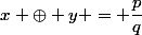 x \oplus y = \dfrac{p}{q}