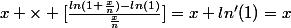 x \times [\frac{ln(1+\frac{x}{n})-ln(1)}{\frac{x}{n}}]=x ln'(1)=x