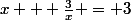 x + \frac{3}{x} = 3