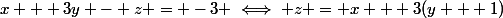 x + 3y - z = -3 \iff z = x + 3(y + 1)