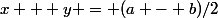 x + y = (a - b)/2