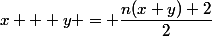 x + y = \dfrac{n(x+y)+2}{2}
