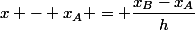 x - x_A = \dfrac{x_B-x_A}{h}