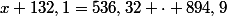 x+132,1=536,32 \cdot 894,9