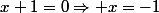 x+1=0\Rightarrow x=-1