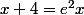 x+4=e^2x