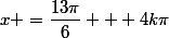 x =\dfrac{13\pi}{6} + 4k\pi
