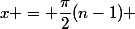 x = \dfrac{\pi}{2}(n-1) 
