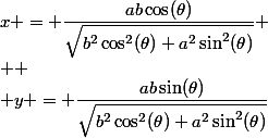 x = \dfrac{ab\cos(\theta)}{\sqrt{b^2\cos^2(\theta)+a^2\sin^2(\theta)}}
 \\ 
 \\ y = \dfrac{ab\sin(\theta)}{\sqrt{b^2\cos^2(\theta)+a^2\sin^2(\theta)}}