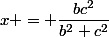 x = \dfrac{bc^2}{b^2+c^2}