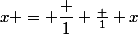 x = \dfrac 1 {\frac 1 x}