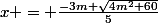 x = \frac{-3m+\sqrt{4m^2+60}}{5}