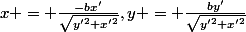 x = \frac{-bx'}{\sqrt{y'^2+x'^2}},y = \frac{by'}{\sqrt{y'^2+x'^2}}