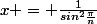 x = \frac{1}{sin^2\frac{\pi}{n}}