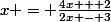 x = \frac{4x + 2}{2x - 3}