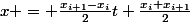 x = \frac{x_{i+1}-x_{i}}{2}t+\frac{x_{i}+x_{i+1}}{2}