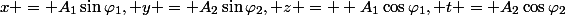 x = A_1\sin\varphi_1, y = A_2\sin\varphi_2, z =  A_1\cos\varphi_1, t = A_2\cos\varphi_2