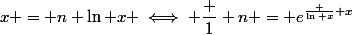 x = n \ln x \iff \dfrac 1 n = e^{\frac {\ln x} x}