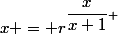 x = r^\dfrac{x}{x+1} \