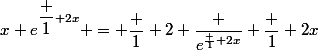 x e^{\dfrac 1 {2x}} = \dfrac 1 2 \dfrac {e^{\frac 1 {2x}}} {\dfrac 1 {2x}}