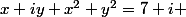 x+iy+x^2+y^2=7+i%20