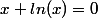 x+ln(x)=0