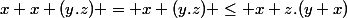 x+x+(y.z) = x+(y.z) \leq x+z.(y+x)
