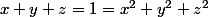 x+y+z=1=x^2+y^2+z^2