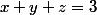 x+y+z=3
