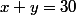 x+y=30