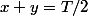 x+y=T/2
