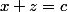 x+z=c