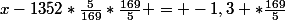 x-1352*\frac{5}{169}*\frac{169}{5} = -1,3 *\frac{169}{5}