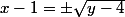 x-1=\pm\sqrt{y-4}