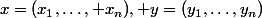 x=(x_{1},\ldots, x_{n}), y=(y_{1},\ldots,y_{n})